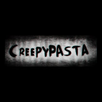 Creepy Pasta