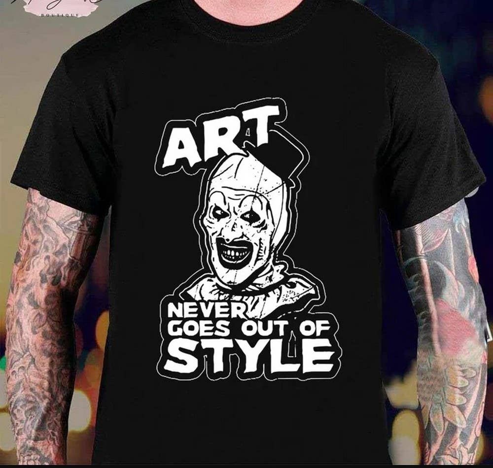 "Art" Never Goes Out Of Style Horror T-Shirt