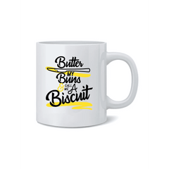 Butter My Buns and Call Me A Biscuit Coffee Mug