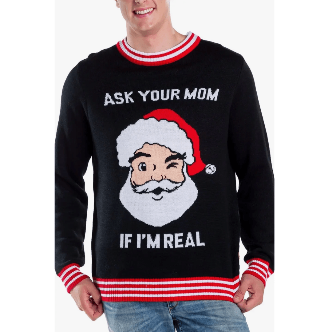 "Ask Your Mom If I'm Real" Funny Christmas Sweater